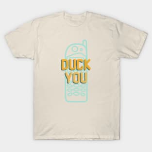 DUCK YOU (AUTO CORRECT FAIL #2) T-Shirt